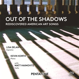 OUT OF THE SHADOWS/Lisa Delan, Kevin Korth, Matt Haimovitz, [SACD Hybrid] [A]