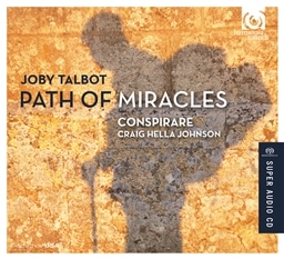 Joby Talbot: Path of miracles/ CONSPIRARE [SACD Hybrid] [A]