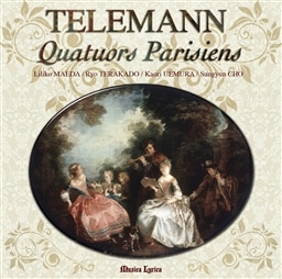 e} : t[gƃ@CIƃBIE_EKo܂̓`Fƒʑtቹ̂߂6̑gȂȂVldt (1738N p) (Telemann : Qyartuors Parisiens / Liliko Maeda | Ryo Teradado | Kaori Uemura | Sungyun Cho) (2CD)