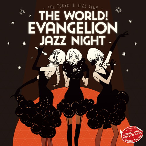 The world! EVAngelion JAZZ night  The Tokyo III Jazz club 