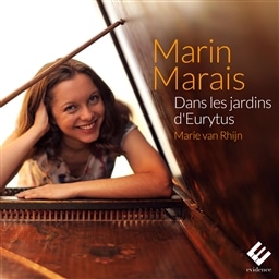 Marin Marais - Dans les jardins d'Eurytus Marie van Rhijn [A]