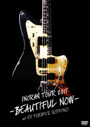 INORAN TOUR 2015-BEAUTIFUL NOW-at EX THEATER ROPPONGIʏŁ