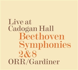 x[g[F :  2 8 (Live at Cadogan Hall ~ Beethoven : Symphonies 2 & 8 / ORR , Gardiner) [AՁE{t]
