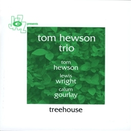 Tom Hewson Trio / Treehouse [A]