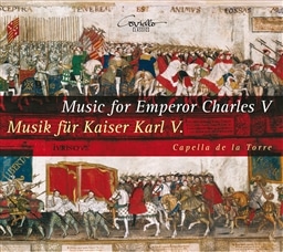 Music for Emperor Charles V.Capella de la Torre [A]