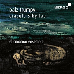 Balz Trumpy Oracula Sibyllae / el cimarron ensemble [A]
