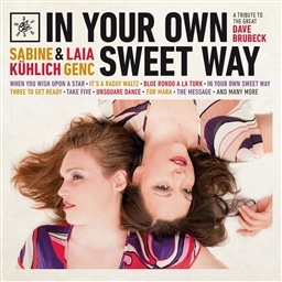 Sabine Kuhlich & Laia Genc / In Your Own Sweet Way: A Tribute To The Great Dave Brubeck [A]