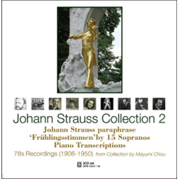 nEVgEXERNV 2 (Johann Strauss Collection 2 Johann Strauss paraphrase 'Fruhlingsstimmen' by 15 Sopranos Piano Transcriptions / 78s Recordings (1906-1950) from Collection by Mayumi Chou) (3CD)