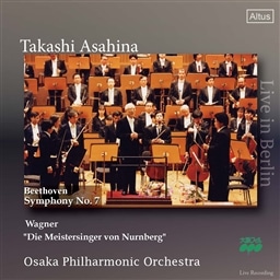 x[g[F :  7 | [Oi[ : y ujxÑ}CX^[WK[v 1ւ̑Ot (Beethoven : Symphony No.7 | Wagner : ''Die Meistersinger von Nurnberg'' / Takashi Asashina & Osaka Philharmonic Orchestra) (Live in Berlin)