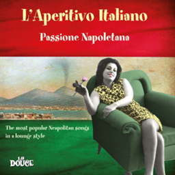 V.A. / LfAperitivo Italiano Passione Napoletana- The most popular Neapolitan songs in a lounge style [2CD] [A]