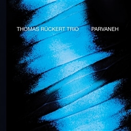 Thomas Ruckert Trio / Parvaneh [A]