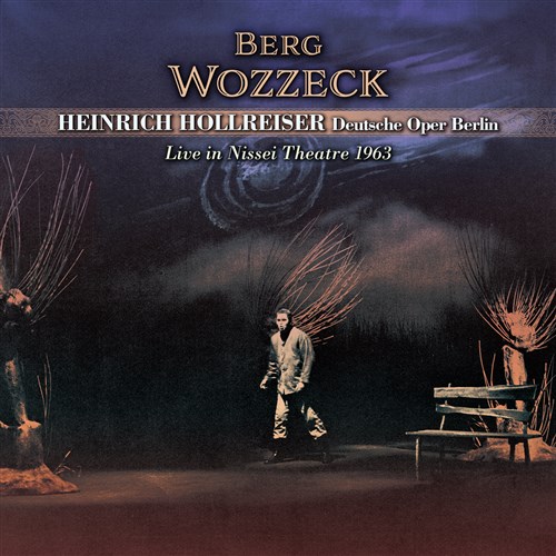 xEhCcEIy  1963 ~ xN : ̌ uHcFbNv(S) (Berg : Wozzeck / Heinrich Hollreiser | Deutsche Oper Berlin ~ Live in Nissei Theater 1963) [2CD] [Live Recording] [vX] [{сEt]