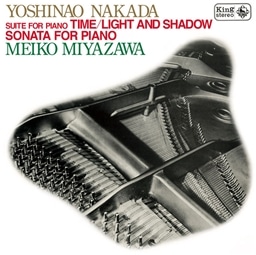 c쒼 sAmiW / {򖾎q (Yoshinao Nakada : Suite for Piano ~ Time / Light ando Shadow, Sonata for Piano / Meiko Miyazawa)