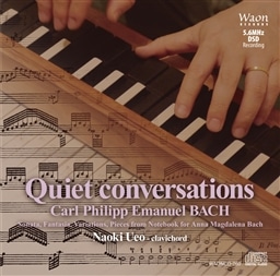Î̌炢 ~ C.P.E.obniW / B NBR[h (Quiet conversations ~ Carl Philipp Emanuel BACH / Naoki Ueo - clavichord)
