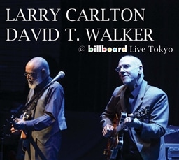 Larry Carlton & David T. Walker / @ Billboard Live Tokyo [A] [335 RECORDS]