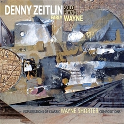 Denny Zeitlin / Early Wayne [A]