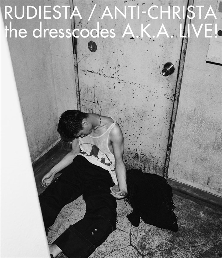 ルーディエスタ／アンチクライスタ the dresscodes A.K.A. LIVE!
