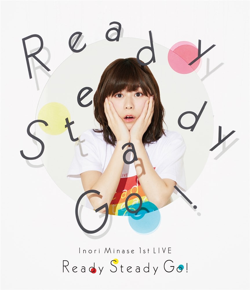 Inori Minase 1st LIVE Ready Steady Go!