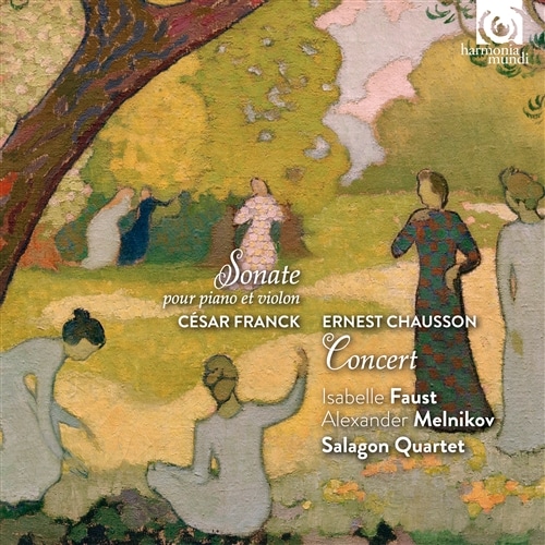 tN : \i^ | V[\ : RZ[ (Cesar Franck : Sonate pour piano et vioin | Ernest Chausson : Concert / Issabelle Faust | Alexander Melnikov | Salagon Quartet) [CD] [A] [{сEt]