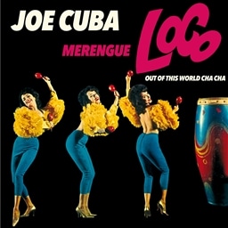JOE CUBA / MERENGUE LOCO OUT OF THIS WORLD CHA CHA [A]