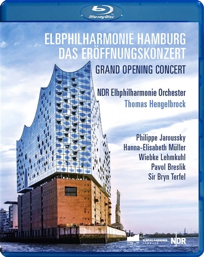 GvtBn[j[EnuN ~ OhEI[vjOERT[g (Elbphilharmonie Hamburg Das Eroffnungskonzert | Grand Opening Concert / NDR Elbphilharmonie Orchester, Thomas Hengelbrock, etc.) [Blu-ray] [A] [{сEt]