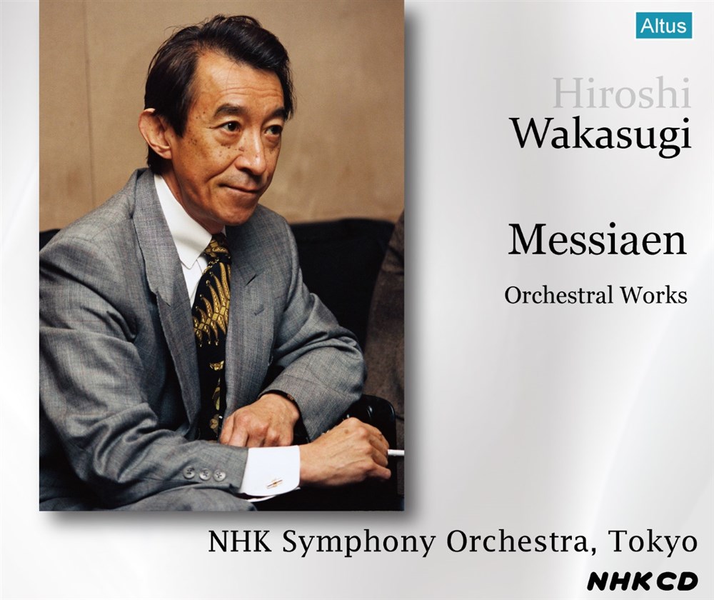 VA : ǌyiW / ᐙOANHKyc (Messiaen : Orchestral Works / Hiroshi Wakasugi & NHK Symphony Orchestra, Tokyo) [3CD] [vX] [{сEt] [̎Ζt] [Live]