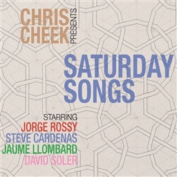 Chris Cheek / Saturday Songs [A]