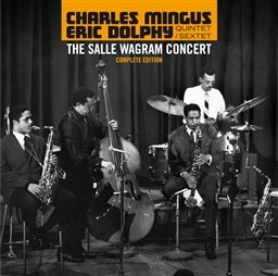 Charles Mingus & Eric Dolphy Quintet-Sextet / The Salle Wagram Concert Complete Edition [2CD] [A]