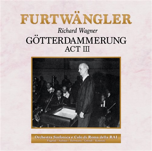 ワーグナー : 楽劇「神々のたそがれ」第3幕 / ヴィルヘルム・フルトヴェングラー (Wagner : Gotterdammerung (Act 3) / Flagstad, Suthaus, Herrmann, Greindl, Furtwangler (1952)) [CD] [MONO] [国内プレス] [日本語帯・解説付]?ライブ