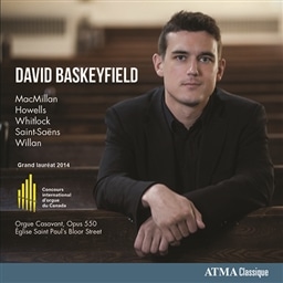 Grand Prize Winner Canadian International Organ Competition 2014 / David Baskeyfield(org.) [A]