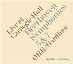 x[g[F: ȑ7ԁ5 (Live at Carnegie Hall - Beethoven : Symphonies 5 & 7 / ORR, Gardiner) [AՁE{t]