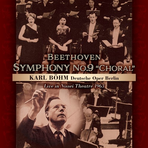 xEhCcEIy  1963 ~ x[g[F :  9 uv (Beethoven : Symphony No.9 ''Choral'' / Karl Bohm | Deutsche Oper Berlin ~ Live in Nissei Theater 1963) [CD] [Live Recording] [vX] [{сEE̎Ζt] Cu