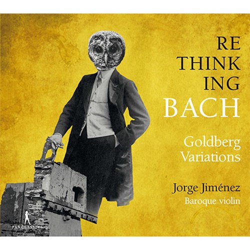 バッハ再考 〜 無伴奏ヴァイオリンによるゴルトベルク / ホルヘ・ヒメネス (Rethinking Bach / Jorge Jimenez) [CD] [Import]