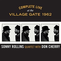 Sonny Rollins Quartet with Don Cherry /Complete Live at the Village Gate 1962 [A]