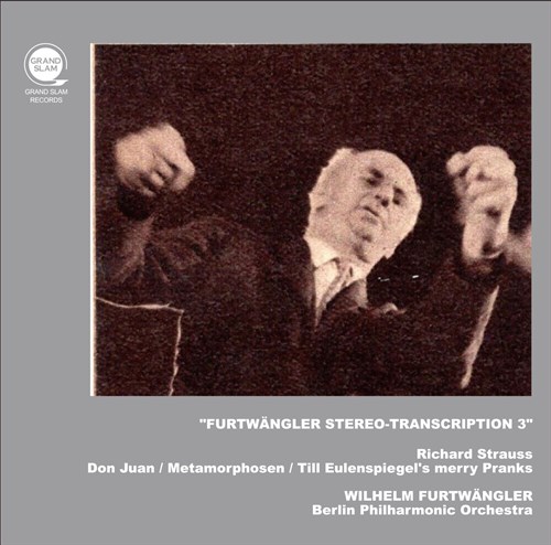リヒャルト・シュトラウス : 「ドン・ファン」「メタモルフォーゼン」「ティル・オイレンシュピーゲルの愉快ないたずら」 / ヴィルヘルム・フルトヴェングラー | ベルリン・フィルハーモニー管弦楽団