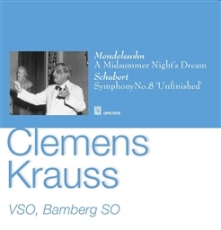 メンデルスゾーン : 真夏の夜の夢 | シューベルト : 交響曲 第8(7)番 「未完成」 (Mendelssohn : A Midsummer Night's Dream | Schubert : Symphony No.8 'Unfinished' / Clemens Krauss | VSO | Bamberg SO)