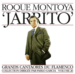 Roque Montoya ‘Jarrito’ / GRANDS Cantaores du Flamenco Vol.26 [輸入盤]
