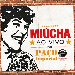 MIUCHA / MIUCHA AO VIVO NO PACO IMPERIAL [A]