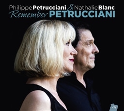 Philippe Petrucciani & Nathalie Blanc / Remember Petrucciani [A]