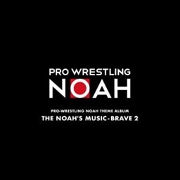 PRO-WRESTLING NOAH THEME ALBUM THE NOAH'S MUSIC-BRAVE 2(CD{DVD)