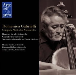 hjREKuG: `FiSW (Domenico Gabrielli : Complete Works for Violincello / Hidemi Suzuki, Emmanuel Balssa, Naoya Ohtsuka)