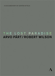 失楽園  アルヴォ・ペルト、ロバート・ウィルソン [ドキュメンタリー] (The Lost Paradise  Arvo Part / Robert Wilson [A Documentary by Gunter Atteln]) [DVD] [輸入盤] [日本語帯・解説付]