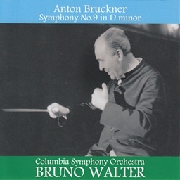 ubNi[ :  9 jZ uTŁv (Anton Bruckner : Symphony No.9 in D minor / Bruno Walter | Columbia Symphony Orchestra)
