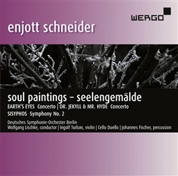 Enjott Schneider Seelengemalde Soul Paintings / Lischke&Deutsches Symphonie-Orchester Berlin [A]