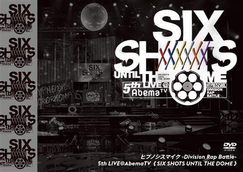 �q�v�m�V�X�}�C�N-Division Rap Battle-5th LIVE��AbemaTV�sSIX SHOTS UNTIL THE DOME�tDVD