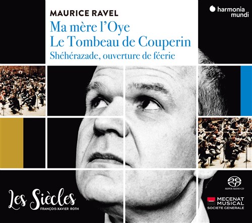 ラヴェル : マ・メール・ロワ / レ・シエクル、フランソワ=グザヴィエ・ロト (Ravel : Ma mere l'Oye / Les Siecles, Francois-Xavier Roth) [SACDシングルレイヤー] [国内プレス] [日本語帯・解説付]
